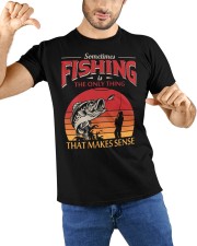 Sometimes Fishing Is The Only Thing That Makes Sense Classic T-Shirt custom-t-shirts-classic-lifestyle-front-212