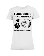 Official I Like Dogs And Fishing And Maybe 3 People Shirt Premium Fit Ladies Tee tile