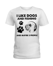 Official I Like Dogs And Fishing And Maybe 3 People Shirt Ladies T-Shirt tile