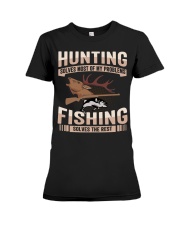 Cool Hunter Saying Hunting And Fishing Solve My Problems Premium Fit Ladies Tee tile