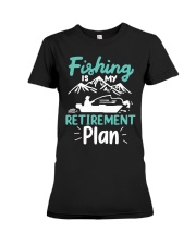 Fishing Fishing Is My Retirement Plan Premium Fit Ladies Tee tile