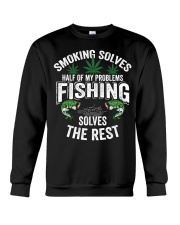 Smoking Solves Half Of My Problems Fishing Solves The Rest Shirt Crewneck Sweatshirt tile