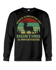 School Is Important But Hunting Is Importanter Crewneck Sweatshirt tile