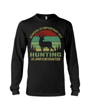 School Is Important But Hunting Is Importanter Long Sleeve Tee tile