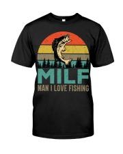 Man I Love Fishing Shirt Fisherman Funny Milf Premium Fit Mens Tee tile