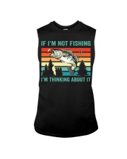 If Im Not Fishing Im Thinking About It Fish Fisherman Sleeveless Tee tile
