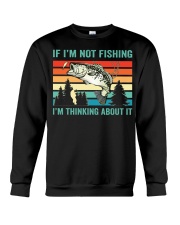 If Im Not Fishing Im Thinking About It Fish Fisherman Crewneck Sweatshirt tile