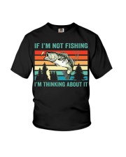If Im Not Fishing Im Thinking About It Fish Fisherman Youth T-Shirt tile