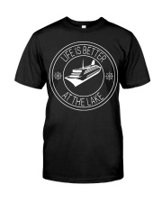 Life Is Better At The Lake Pontoon Boat Fishing Classic T-Shirt front