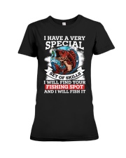 I Have A Very Special Best Of Skills I Will Find Your Fishing Spot Funny Gift For Fisherman Premium Fit Ladies Tee tile