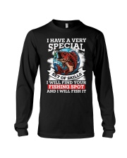 I Have A Very Special Best Of Skills I Will Find Your Fishing Spot Funny Gift For Fisherman Long Sleeve Tee tile