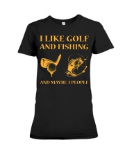 I Like Golf And Fishing And Maybe 3 People Premium Fit Ladies Tee tile