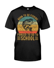 Born To Go Fishing Forced To School Premium Fit Mens Tee tile