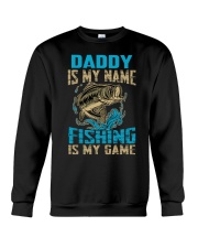 Daddy Is My Name Fishing Is My Game Crewneck Sweatshirt tile
