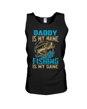 Daddy Is My Name Fishing Is My Game Unisex Tank tile