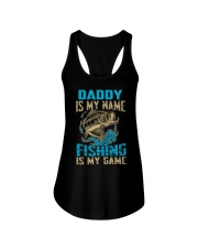 Daddy Is My Name Fishing Is My Game Ladies Flowy Tank tile