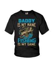 Daddy Is My Name Fishing Is My Game Youth T-Shirt tile