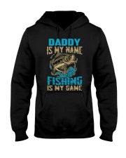 Daddy Is My Name Fishing Is My Game Hooded Sweatshirt tile