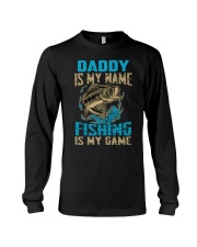 Daddy Is My Name Fishing Is My Game Long Sleeve Tee tile