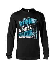 A Fish Or A Buzz Im Catching Something Funny Fishing Long Sleeve Tee tile