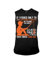 If I Fished Only To Capture Fish My Fishing Sleeveless Tee tile