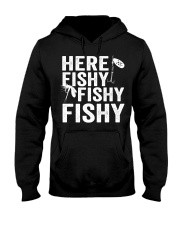 Here Fishy Fishy Fishy T-Shirt Fisherman Shirt Hooded Sweatshirt tile