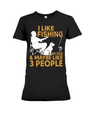 Funny I Like Fishing My Dog And Maybe 3 People Premium Fit Ladies Tee tile