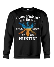Gone Fishin Be Back Soon To Go Huntin Crewneck Sweatshirt tile