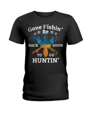 Gone Fishin Be Back Soon To Go Huntin Ladies T-Shirt tile