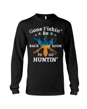 Gone Fishin Be Back Soon To Go Huntin Long Sleeve Tee tile