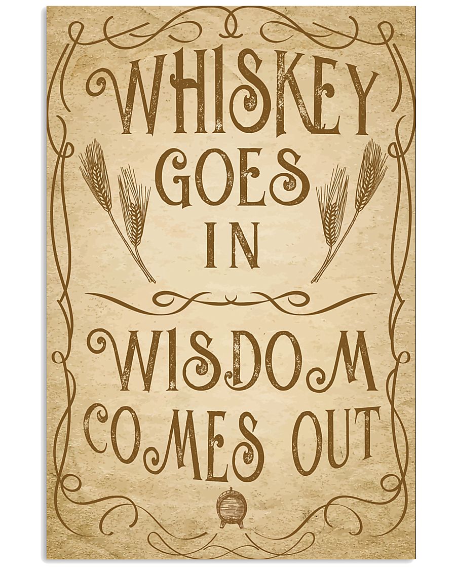 Whiskey goes in Wisdom comes out Vintage Design 16x24 Poster