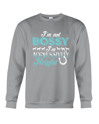 I'm Not Bossy I'm Aggressively Helpful - Funny Horse 