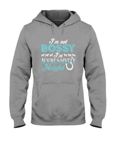 I'm Not Bossy I'm Aggressively Helpful - Funny Horse 
