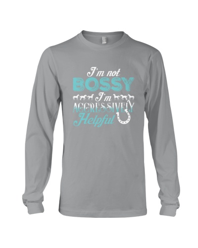 I'm Not Bossy I'm Aggressively Helpful - Funny Horse 