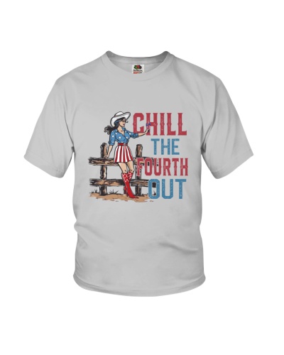 July 4th Chill The Fourth Out - Interesting Independence Day Cowgirl 