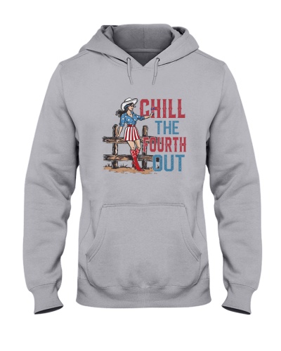 July 4th Chill The Fourth Out - Interesting Independence Day Cowgirl 