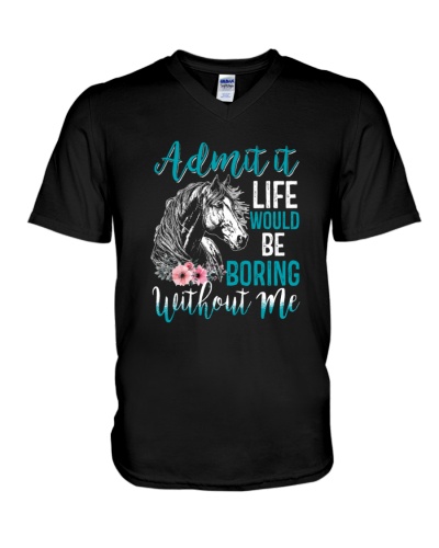 July 4th Admit It Life Would Be Boring Without Me - Interesting Independence Day Horse 