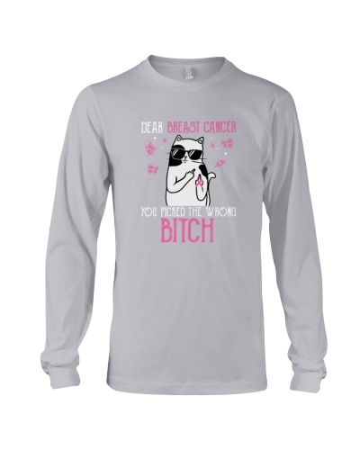 Dear Breast Cancer You Picked The Wrong Cat Breast Cancer Awareness - Interesting Cat Long Sleeve Tee