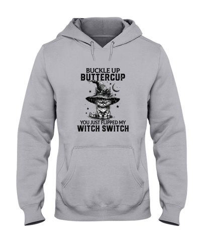 Buckle Up Buttercup You Just Flipped My Witch Switch - Halloween Cat Hooded Sweatshirt