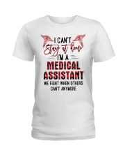 I Can't Stay At Home I'm A Medical Assistant shirt Ladies T-Shirt front