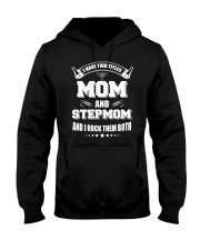 I Have Two Titles Mom And Stepmom And I Rock Them Hooded Sweatshirt thumbnail