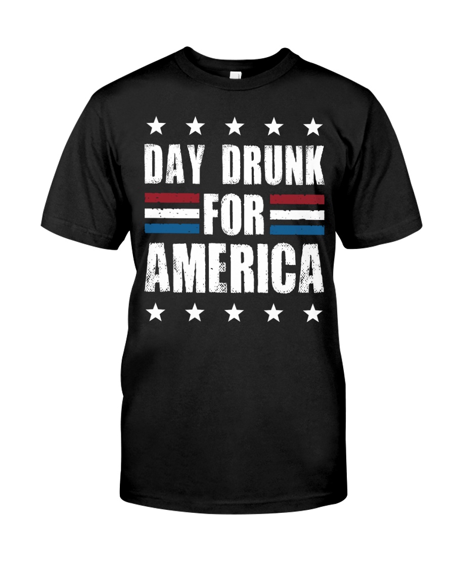 Independence Day Day Drunk For America Shirt Classic T-Shirt