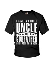 I Have Two Titles Uncle And Godfather And I Rock Youth T-Shirt thumbnail