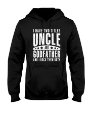 I Have Two Titles Uncle And Godfather And I Rock Hooded Sweatshirt thumbnail
