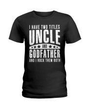 I Have Two Titles Uncle And Godfather And I Rock Ladies T-Shirt thumbnail