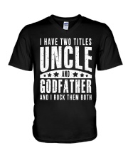I Have Two Titles Uncle And Godfather And I Rock V-Neck T-Shirt thumbnail
