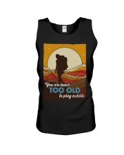 You Are Never Too Old To Play Outside Hiking Shirt Unisex Tank tile