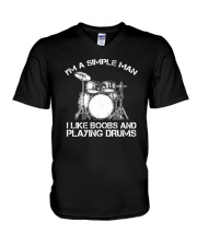 I'm A Simple Man I Like Boobs And Playing Drums V-Neck T-Shirt front