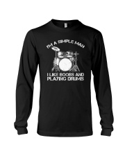 I'm A Simple Man I Like Boobs And Playing Drums Long Sleeve Tee thumbnail