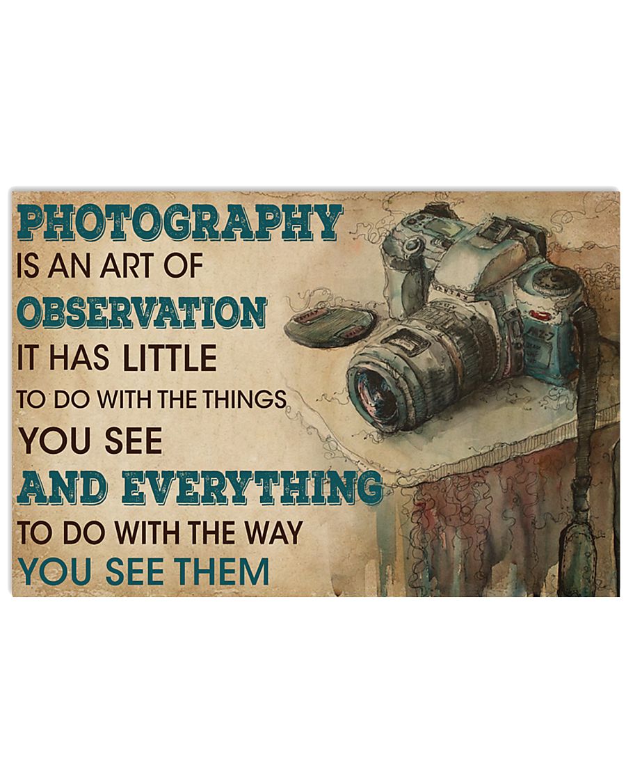 Photography Is An Art 17x11 Poster
